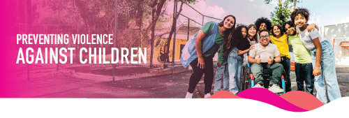 Preventing Violence Against Children