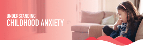 Understanding Childhood Anxiety
