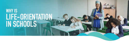 Why is Life-Orientation in Schools
